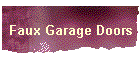 Faux Garage Doors