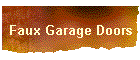 Faux Garage Doors